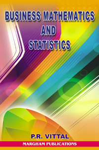 Business Mathematics & Statistics (for BBA, BBM& B.Com., B.Sc. (ISM) etc.)