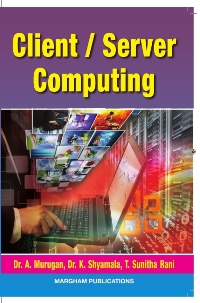 Client / Server Computing - Dr. A. Murugan, Dr. K. Shymala, T. Sunitha Rani