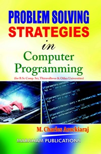 Problem Solving Strategies in Computer Programming - M. Charles Arockiaraj