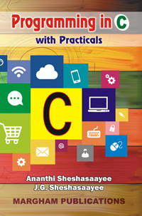Programming Language C with Practicals - Ananthi Sheshasaayee &J.G. Sheshasaayee