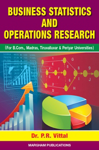 Business Statistics and Operations Research (for B.Com. Madras, Periyar) - P.R. Vittal