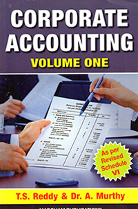 Corporate Accounting - Vol-1 (As per Revised Schedule VI in New Format) - T.S. Reddy & A. Murthy 