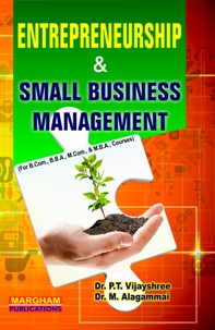 Entrepreneurship and Small Business Management - Dr. P.T. Vijayshree & Dr. M.Alagammai