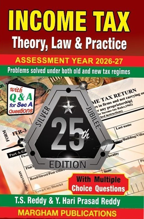 Income Tax – Theory, Law and Practice (for A. Y. 2026 - 27) - T.S. Reddy & Y. Hari Prasad Reddy
