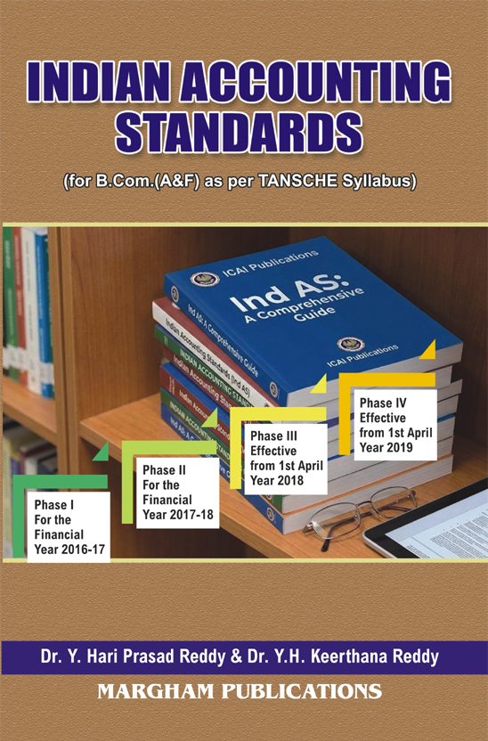 Indian Accounting Standards (for B.Com (A&F) as per TANSCHE syllabus) - Dr. Y. Hariprasad Reddy & Dr. Y. H. Keerthana Reddy 
