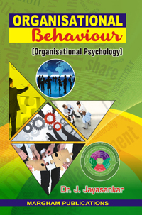 Organisational Behaviour - (Organisational Psychology) - J. Jayasankar Organisational Behaviour - (Organisational Psychology) - J. Jayasankar