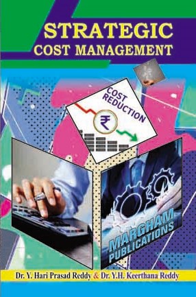 Strategic Cost Management – Dr. Y. Hariprasad Reddy & Dr. Y.H. Keerthana Reddy Strategic Cost Management – Dr. Y. Hariprasad Reddy & Dr. Y.H. Keerthana Reddy
