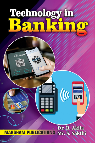 Technology in Banking – Dr. B. Akila & Mr. S. Sakthi 